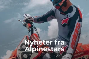 Ventetiden er over: Den nye Alpinestars-kolleksjonen har landet! 🏁