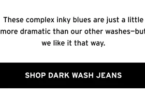 Dive into dark-wash picks