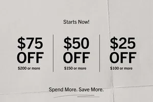 Save $25, $50 or $75