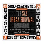 The SAS Urban Survival Handbook