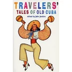 Travelers' Tales of Old Cuba